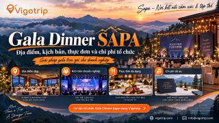 Gala Dinner Sapa: Địa điểm, kịch bản, thực đơn và chi phí tổ chức